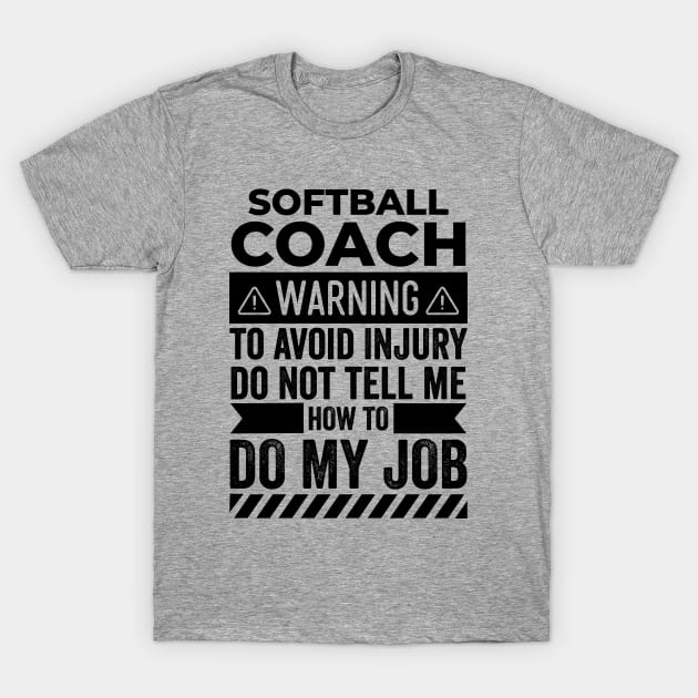 Softball Coach Warning T-Shirt by Stay Weird